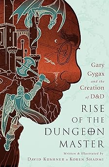 rise of the dungeon master gary gygax and the creation of dandd 1st edition david kushner ,koren shadmi