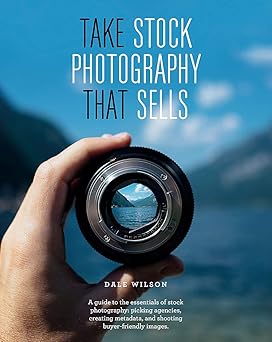 take stock photography that sells earn a living doing what you love 1st edition dale wilson 1781575754,