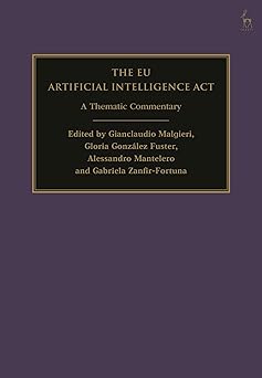 the eu artificial intelligence act a thematic commentary 1st edition gianclaudio malgieri ,gloria gonza lez