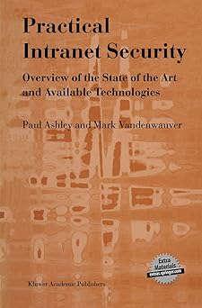 practical intranet security overview of the state of the art and available technologies 1st edition paul m