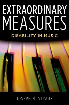 extraordinary measures disability in music 1st edition joseph n straus 0199766460, 978-0199766468