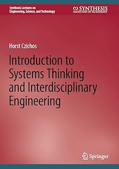 introduction to systems thinking and interdisciplinary engineering 1st edition horst czichos 3031182383,