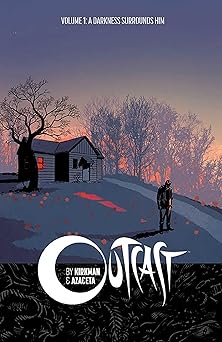 outcast by kirkman and azaceta volume 1 a darkness surrounds him 1st edition robert kirkman ,paul azaceta