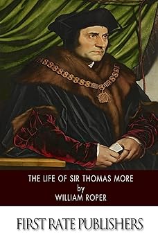 the life of sir thomas more 1st edition william roper 1505865549, 978-1505865547