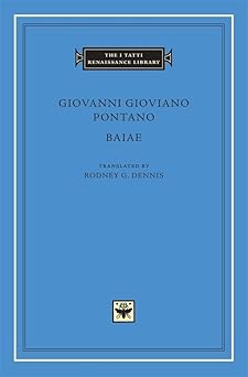baiae 1st edition giovanni gioviano pontano ,rodney g dennis 0674021975, 978-0674021976