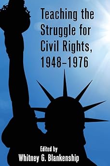 teaching the struggle for civil rights 1948a 1976 1st edition blankenship 1433143666, 978-1433143663