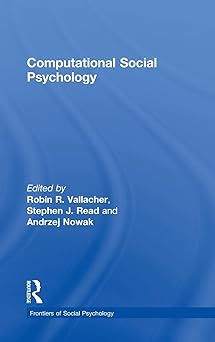 computational social psychology 1st edition robin r vallacher ,stephen j read ,andrzej nowak 1138951641,