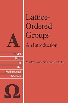 lattice ordered groups an introduction 1st edition m e anderson ,t h feil 9401077924, 978-9401077927