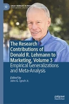 the research contributions of donald r lehmann to marketing volume 3 empirical generalizations and meta