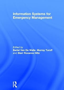 information systems for emergency management 1st edition bartel van de walle ,murray turoff ,starr roxanne