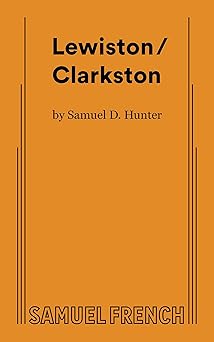 lewiston/clarkston 1st edition samuel d hunter 0573707960, 978-0573707964