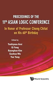 proceedings of the 11th asian logic conference in honor of professor chong chitat on his 60th birthday 1st