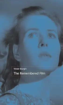 the remembered film 1st edition victor burgin 1861892152, 978-1861892157