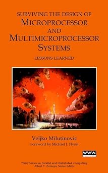 surviving the design of microprocessor and multimicroprocessor systems lessons learned 1st edition velijko