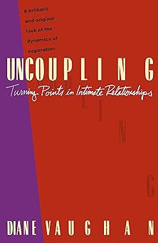 uncoupling turning points in intimate relationships 1st edition diane vaughan 0679730028, 978-0679730026