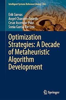 optimization strategies a decade of metaheuristic algorithm development 1st edition erik cuevas ,angel