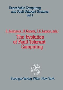 the evolution of fault tolerant computing in the honor of william c carter 1st edition a avizienis ,hermann