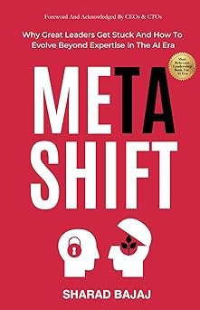 metashift why great leaders get stuck and how to evolve beyond expertise in the ai era 1st edition sharad
