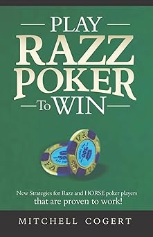 play razz poker to win new strategies for razz and horse poker players that are proven to work 1st edition