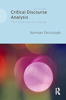 critical discourse analysis the critical study of language 1st edition norman fairclough 1405858222,