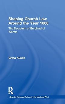 shaping church law around the year 1000 1st edition greta austin 075465091x, 978-0754650911