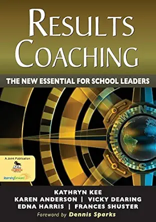 results coaching the new essential for school leaders 1st edition kathryn m kee ,karen a anderson ,vicky s