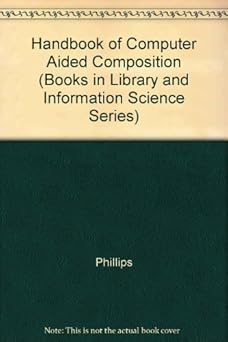 handbook of computer aided composition 1st edition arthur h phillips 0824769635, 978-0824769635