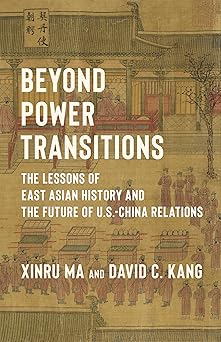 beyond power transitions the lessons of east asian history and the future of u s china relations 1st edition