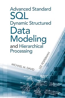 advanced standard sql dynamic structured data modeling and hierarchical processing 1st edition michael m