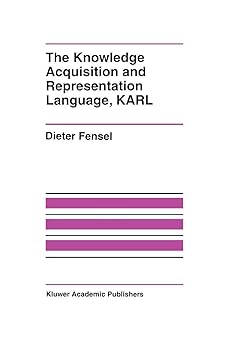 the knowledge acquisition and representation language karl 1st edition dieter fensel 0792396014,