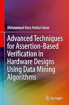 advanced techniques for assertion based verification in hardware designs using data mining algorithms 1st
