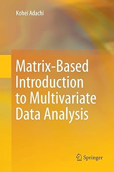 matrix based introduction to multivariate data analysis 1st edition kohei adachi 9811095957, 978-9811095955