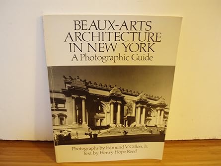 beaux arts architecture in new york a photographic guide 1st edition edmund v gillon jr ,henry hope reed