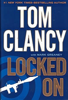 locked on 1st edition tom clancy ,mark greaney 039915731x, 978-0399157318