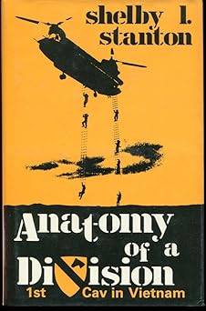 anatomy of a division the 1st cav in vietnam 1st edition shelby l stanton 089141259x, 978-0891412595