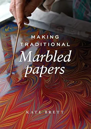 making traditional marbled papers 1st edition kate brett 1785009575, 978-1785009570