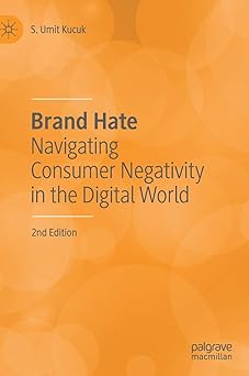 brand hate navigating consumer negativity in the digital world 1st edition s umit kucuk 3030003795,