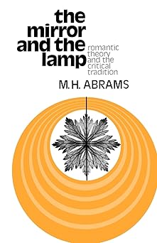 the mirror and the lamp romantic theory and the critical tradition 1st edition m h abrams 0195014715,