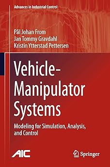 vehicle manipulator systems modeling for simulation analysis and control 1st edition pa l johan from ,jan
