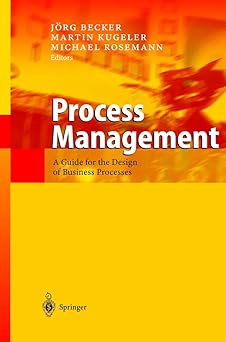 process management a guide for the design of business processes 1st edition ja rg becker ,martin kugeler