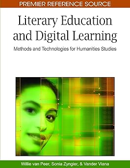 literary education and digital learning methods and technologies for humanities studies 1st edition willie