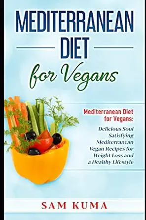 mediterranean diet mediterranean diet for vegans delicious soul satisfying mediterranean vegan recipes for