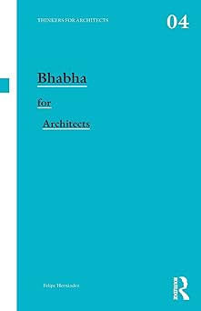 bhabha for architects 1st edition felipe hernandez 0415477468, 978-0415477468