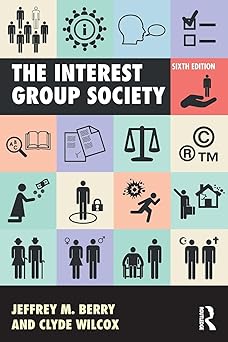 the interest group society 1st edition jeffrey m berry ,clyde wilcox 1138691747, 978-1138691742