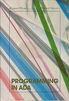 programming in ada 1st edition richard f sincovec ,richard wiener 0471870897, 978-0471870890