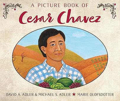 a picture book of cesar chavez 1st edition david a adler ,michael s adler ,marie olofsdotter 0823440583,