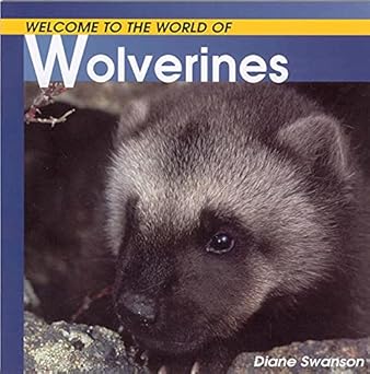 welcome to the world of wolverines 1st edition diane swanson 1552858405, 978-1552858400