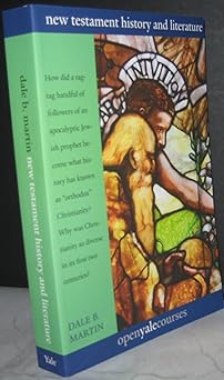 new testament history and literature 1st edition dale b martin 0300180853, 978-0300180855
