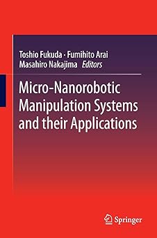 micro nanorobotic manipulation systems and their applications 1st edition toshio fukuda ,fumihito arai