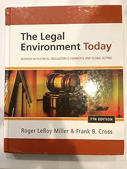 the legal environment today business in its ethical regulatory e commerce and global setting 1st edition